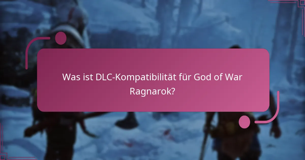 Wie überprüft man die DLC-Kompatibilität für God of War Ragnarok?