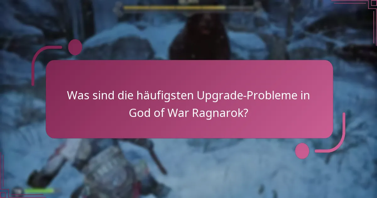 Wie können Spieler Upgrade-Probleme in God of War Ragnarok beheben?