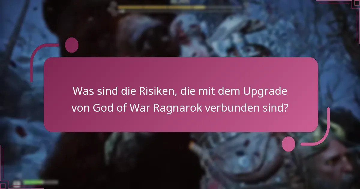 Was sind die Vorteile des Upgrades von God of War Ragnarok?