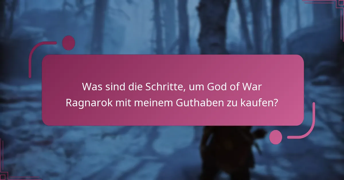 Was sind die Schritte, um God of War Ragnarok mit meinem Guthaben zu kaufen?