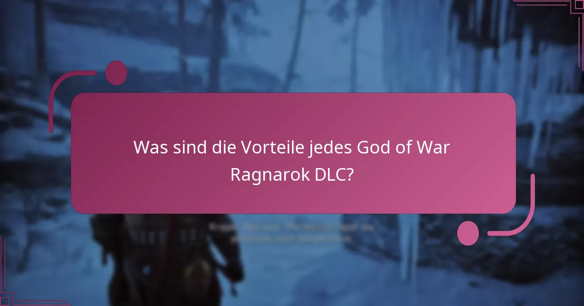 Was sind die Vorteile jedes God of War Ragnarok DLC?