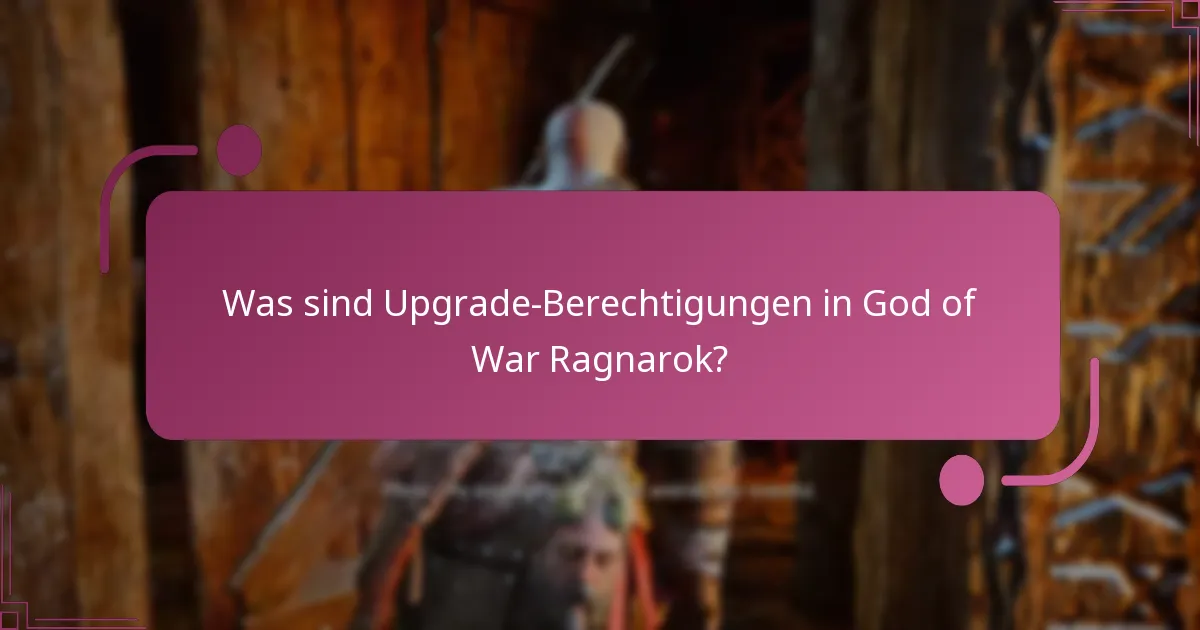 Was sind die Vorteile von Upgrade-Berechtigungen?