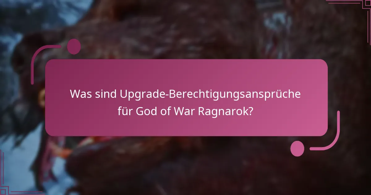 Wie beantrage ich meine Upgrade-Berechtigung für God of War Ragnarok?