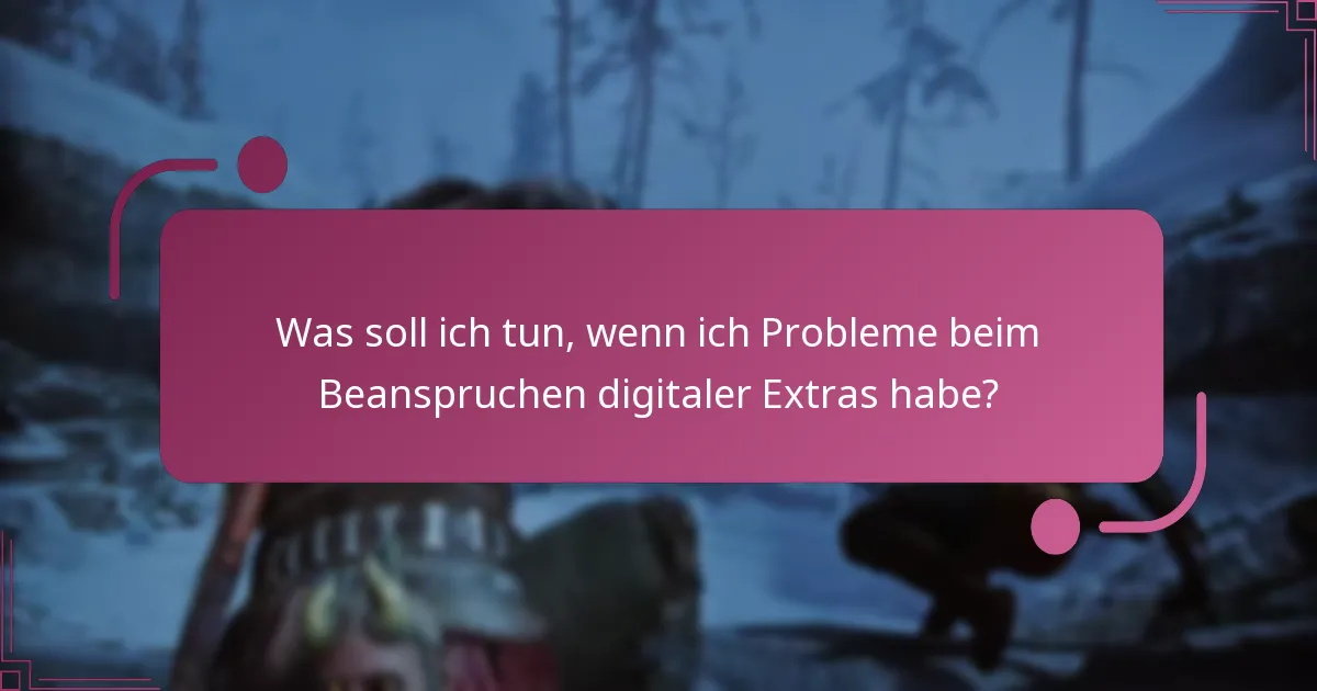 Was sind die Berechtigungsvoraussetzungen für das Beanspruchen digitaler Extras?