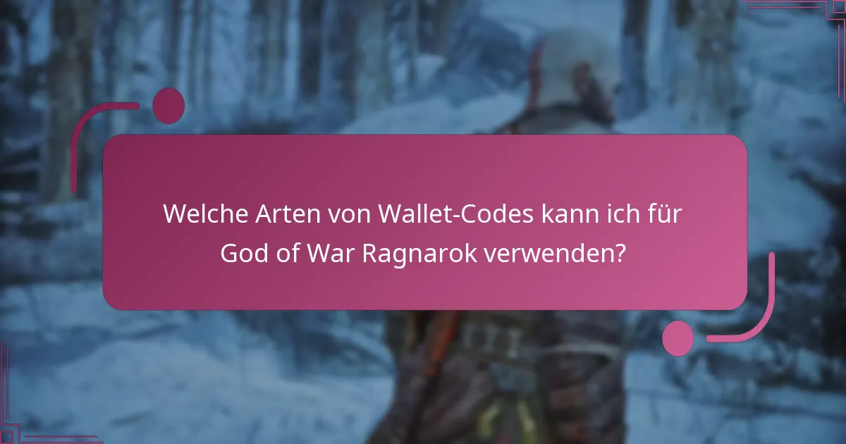 Welche Arten von Wallet-Codes kann ich für God of War Ragnarok verwenden?