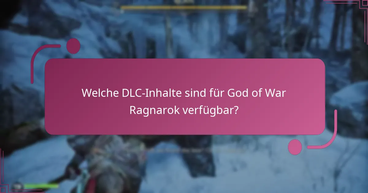 Welche DLC-Inhalte sind für God of War Ragnarok verfügbar?