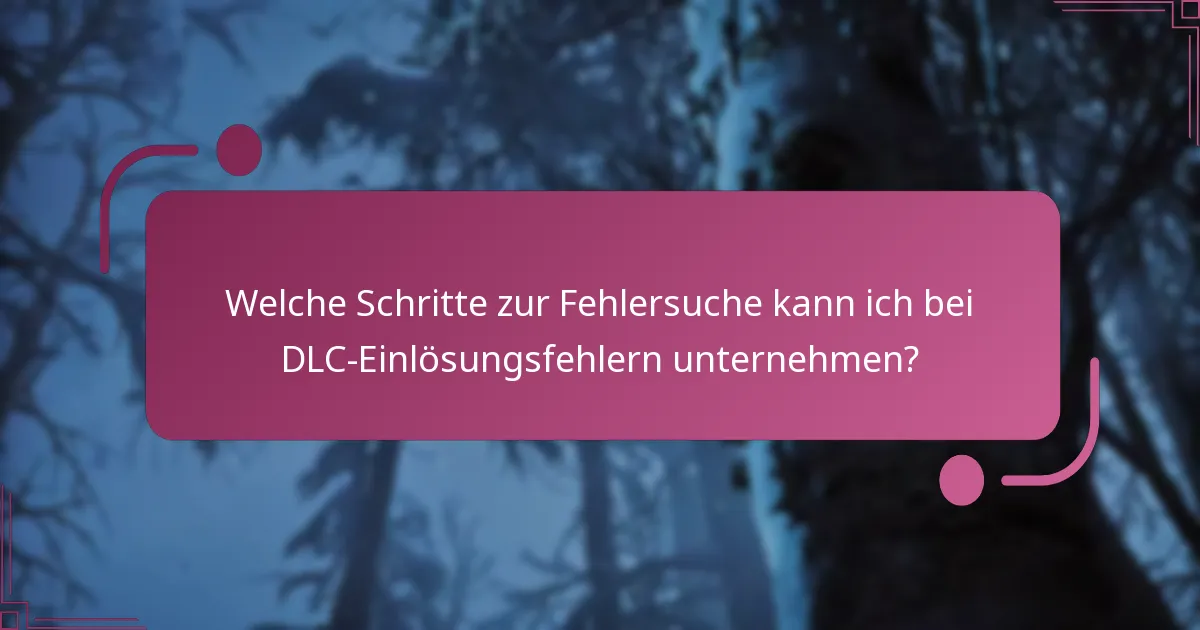 Was sind die Anforderungen für eine erfolgreiche DLC-Einlösung?