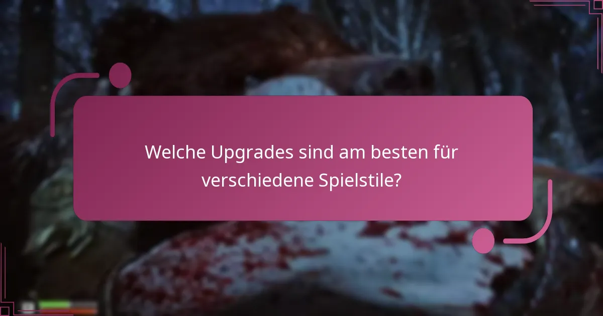Wann sollte ich Upgrades in meinem Gameplay priorisieren?