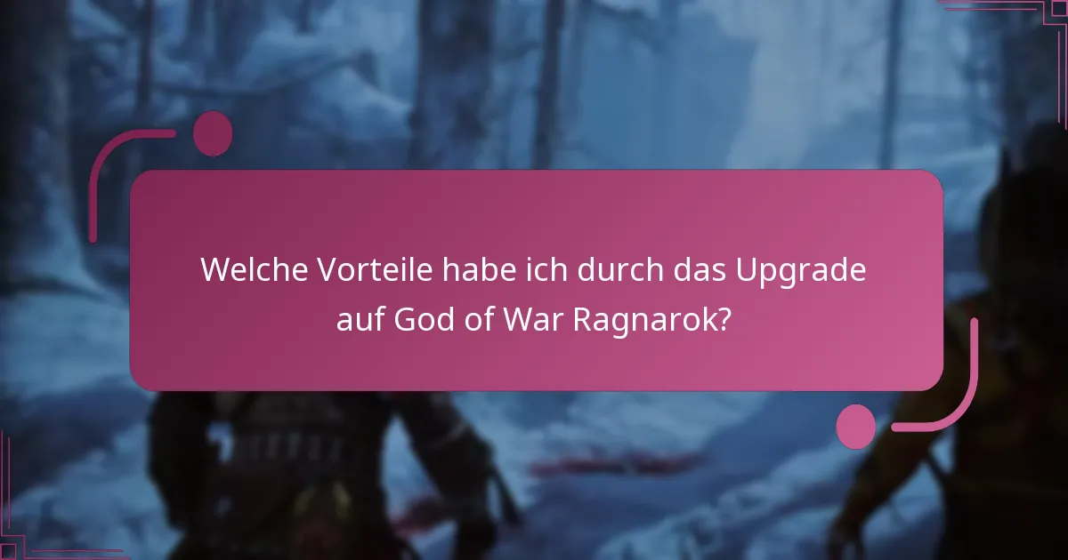 Welche Editionen von God of War Ragnarok sind für Upgrade-Berechtigungen berechtigt?